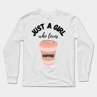 Just a Girl who is loves Coffee | valentine day ♥️ Long Sleeve T-Shirt